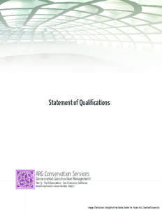 Statement of Qualifications  ARG Conservation Services Conservation Construction Management Pier 9 • The Embarcadero • San Francisco, California