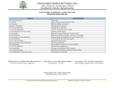 Universidad Católica del Trópico Seco “Pbro. Francisco Luis Espinoza Pineda” Facultad de Ciencias Agropecuarias CALENDARIO ACADÉMICO - CURSO REGULAR SEGUNDO SEMESTRE 2015