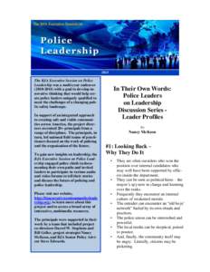 2013  The BJA Executive Session on Police Leadership was a multi-year endeavor[removed]with a goal to develop innovative thinking that would help create police leaders uniquely qualified to meet the challenges of a c