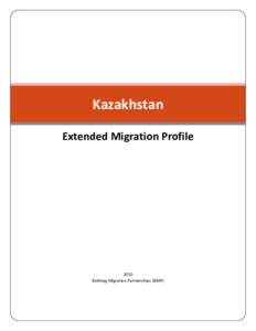 Kazakhstan Extended Migration Profile 2010 Building Migration Partnerships (BMP)