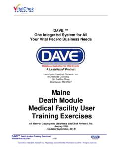 DAVE ™ One Integrated System for All Your Vital Record Business Needs LexisNexis VitalChek Network, Inc. 6 Creekside Crossing