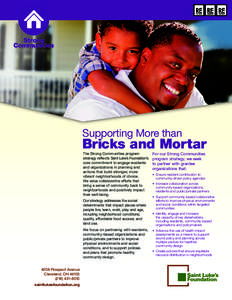 Supporting More than  Bricks and Mortar The Strong Communities program strategy reflects Saint Luke’s Foundation’s core commitment to engage residents