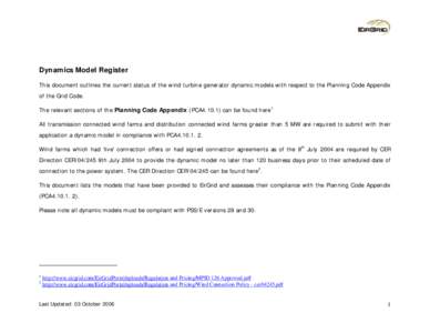 Dynamics Model Register This document outlines the current status of the wind turbine generator dynamic models with respect to the Planning Code Appendix of the Grid Code. The relevant sections of the Planning Code Appen