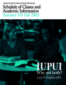 Schedule of Classes and Academic Information Summer I/II Fall 2003 enroll.iupui.edu