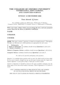 THE COLLEGES OF OXFORD UNIVERSITY MATHEMATICS, JOINT SCHOOLS, AND COMPUTER SCIENCE SUNDAY 10 DECEMBER 2006 Time allowed: 2 12 hours For candidates applying for Mathematics, Mathematics & Statistics,