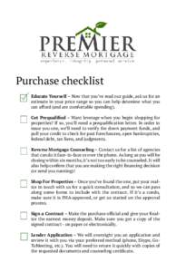 Purchase checklist Educate Yourself – Now that you’ve read our guide, ask us for an estimate in your price range so you can help detemine what you can afford (and are comfortable spending). Get Prequalified – Want 