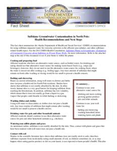 Sulfolane Groundwater Contamination in North Pole: Health Recommendations and Next Steps This fact sheet summarizes the Alaska Department of Health and Social Services’ (DHSS) recommendations for using sulfolane-impact