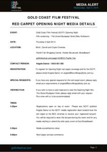 MEDIA ALERT Wednesday, April 2, 2014 GOLD COAST FILM FESTIVAL RED CARPET OPENING NIGHT MEDIA DETAILS EVENT:
