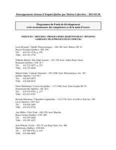 Renseignements obtenus d’Emploi-Québec par Thérèse Laferrière – [removed]Programmes du Fonds de développement et de reconnaissance des compétences et de la main-d’œuvre  SERVICES / MESURES / PROGRAMMES RE