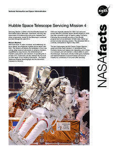 Hubble Space Telescope Servicing Mission 4 Servicing Mission 4 (SM4) is the final Shuttle mission for the Hubble Space Telescope. Astronauts will bring new