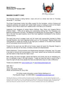 Media Release Wednesday 24th October 2007 MAKING CHARITY CHIC The Wayside Chapel is taking fashion, music and art to a whole new level on Thursday November 1st, the street.