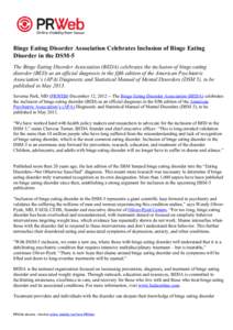 Binge Eating Disorder Association Celebrates Inclusion of Binge Eating Disorder in the DSM-5 The Binge Eating Disorder Association (BEDA) celebrates the inclusion of binge eating disorder (BED) as an official diagnosis i