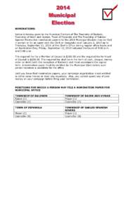 NOMINATIONS: Notice is hereby given to the Municipal Electors of The Township of Baldwin, Township of Nairn and Hyman, Town of Espanola and The Township of SablesSpanish Rivers that nomination papers for the 2014 Municip