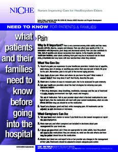 Nurses Improving Care for Healthsystem Elders  Series Editor: Linda Bub, MSN, RN, GCNS-BC, Director, NICHE Education and Program Development Managing Editor: Scott Bugg  NEED TO KNOW for patients & families