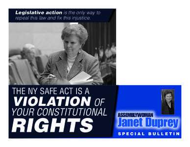 Legislative action is the only way to repeal this law and fix this injustice. THE NY SAFE ACT IS A  VIOLATION OF