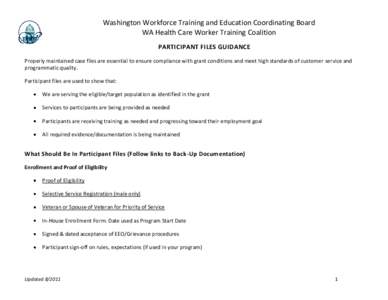 Washington Workforce Training and Education Coordinating Board WA Health Care Worker Training Coalition PARTICIPANT FILES GUIDANCE Properly maintained case files are essential to ensure compliance with grant conditions a