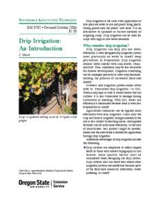 Sustainable Agriculture Techniques EM 8782 • Revised October 2006 $1.50 Drip Irrigation: An Introduction