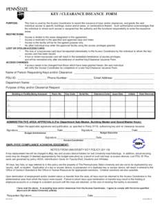 KEY / CLEARANCE ISSUANCE FORM PURPOSE: This form is used by the Access Coordinator to record the issuance of keys and/or clearances, and grants the said individual access to specific buildings, rooms and/or areas, or com