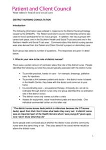 DISTRICT NURSING CONSULTATION Introduction The following information was collated in response to the District Nursing Strategy issued by the DHSSPS. The Patient and Client Council membership scheme was used to recruit pa