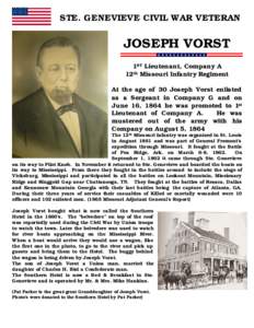 STE. GENEVIEVE CIVIL WAR VETERAN  JOSEPH VORST 1ST Lieutenant, Company A 12th Missouri Infantry Regiment At the age of 30 Joseph Vorst enlisted