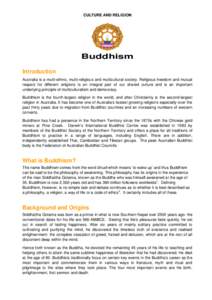 CULTURE AND RELIGION  Buddhism Introduction Australia is a multi-ethnic, multi-religious and multicultural society. Religious freedom and mutual respect for different religions is an integral part of our shared culture a