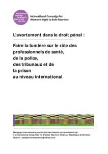 L’avortement dans le droit pénal : ____________________________________________________________________________________ Faire la lumière sur le rôle des professionnels de santé, de la police,