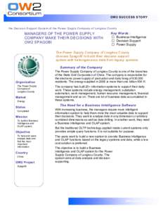 OW2 SUCCESS STORY  the Decision Support System of the Power Supply Company of Longkou County MANAGERS OF THE POWER SUPPLY COMPANY MAKE THEIR DECISIONS WITH