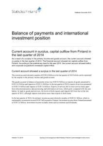 National AccountsBalance of payments and international investment position Current account in surplus, capital outflow from Finland in the last quarter of 2014