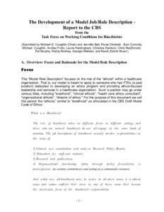 The Development of a Model Job/Role Description Report to the CBS from the Task Force on Working Conditions for Bioethicists (Submitted by Michael D. Coughlin (Chair) and Jennifer Bell, Paula Chidwick , Eoin Connolly, Mi