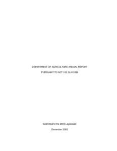 DEPARTMENT OF AGRICULTURE ANNUAL REPORT PURSUANT TO ACT 100, SLH 1999 Submitted to the 2003 Legislature December 2002