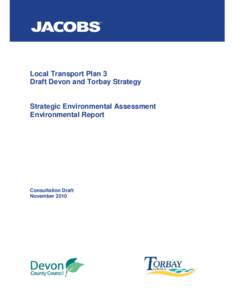 Local Transport Plan 3 Draft Devon and Torbay Strategy Strategic Environmental Assessment Environmental Report