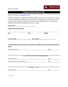 OFFICE OF RECORDS  Catalog Change Request Form This form must be filled out with Adobe Acrobat and then printed for signatures. Any questions may be directed to the Office of Records or 