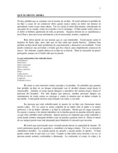 1 QUÉ SE SIENTE AHORA No hay pérdida que se compare con la muerte de un hijo. Si usted enfrenta la pérdida de un hijo a causa de un conductor ebrio quizás nunca sienta un dolor tan intenso ni apremiante como el que s