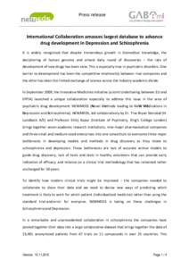 Press release  International Collaboration amasses largest database to advance drug development in Depression and Schizophrenia It is widely recognized that despite tremendous growth in biomedical knowledge, the decipher