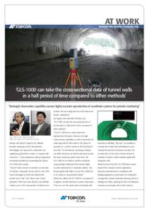 AT WORK  Keisoku Net Service Company Ltd. ‘GLS-1000 can take the cross-sectional data of tunnel walls in a half period of time compared to other methods’