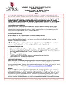 ADJUNCT DENTAL ASSISTING INSTRUCTOR ELIGIBILITY POOL Temporary, Hourly As Needed Position Without Permanent Status #144 OFFICE OF HUMAN RESOURCES ∙ 1570 EAST COLORADO BOULEVARD ∙ PASADENA, CALIFORNIA[removed]
