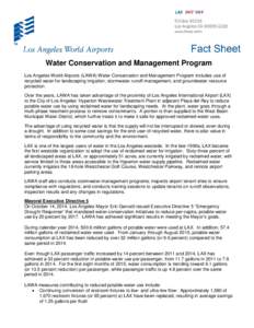 Water Conservation and Management Program Los Angeles World Airports (LAWA) Water Conservation and Management Program includes use of recycled water for landscaping irrigation; stormwater runoff management; and groundwat