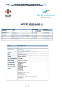 Destinations and schedules are subject to change. Latest information should be sought from the airline directly . SUMMER SCHEDULE 2015 From 29 March – 24 October 2015