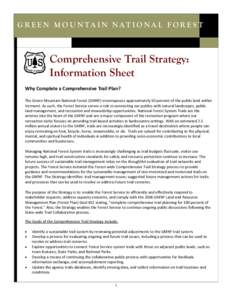 GREEN MOUNTAIN NATIO NAL FOREST  Comprehensive Trail Strategy: Information Sheet Why Complete a Comprehensive Trail Plan? The Green Mountain National Forest (GMNF) encompasses approximately 50 percent of the public land 