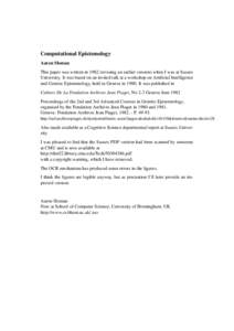 Computational Epistemology Aaron Sloman This paper was written in[removed]revising an earlier version) when I was at Sussex University. It was based on an invited talk at a workshop on Artificial Intelligence and Genetic E