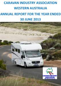 CARAVAN INDUSTRY ASSOCIATION WESTERN AUSTRALIA ANNUAL REPORT FOR THE YEAR ENDED 30 JUNE[removed]