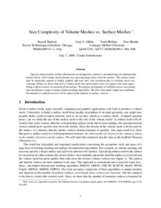 Size Complexity of Volume Meshes vs. Surface Meshes ∗ Benoˆıt Hudson Gary L. Miller Todd Phillips Don Sheehy Toyota Technological Institute, Chicago