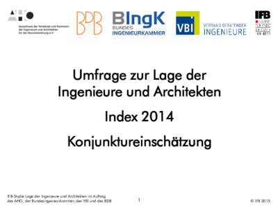 Umfrage zur Lage der Ingenieure und Architekten Index 2014 Konjunktureinschätzung