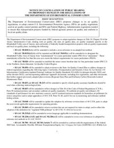 The Department of Environmental Conservation (DEC), proposes to adopt regulation changes in Title 18, Chapter 90 of the Alaska Administrative Code dealing with Pesticide Control, including the following: