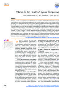 REVIEW  Vitamin D for Health: A Global Perspective Arash Hossein-nezhad, MD, PhD, and Michael F. Holick, PhD, MD Abstract It is now generally accepted that vitamin D deﬁciency is a worldwide health problem that affects