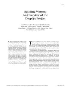 Articles  Building Watson: An Overview of the DeepQA Project David Ferrucci, Eric Brown, Jennifer Chu-Carroll,