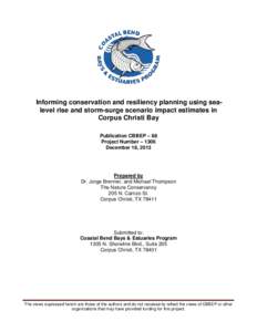 Informing conservation and resiliency planning using sealevel rise and storm-surge scenario impact estimates in Corpus Christi Bay Publication CBBEP – 88 Project Number – 1306 December 18, 2013