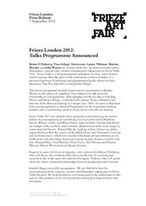 Frieze London Press Release 7 September 2012 Frieze London 2012: Talks Programme Announced