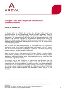 Erlanger Tafel: AREVA spendet und lädt zum Adventskaffee ein Erlangen, 12. Dezember 2014 In diesem Jahr hat AREVA die Kunden der Erlanger Tafel wieder zum Adventsnachmittag in den Büchenbacher Gasthof Güthlein eingela