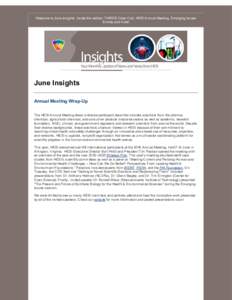 Welcome to June Insights. Inside this edition: THRIVE Open Call, HESI Annual Meeting, Emerging Issues Survey and more! June Insights Annual Meeting Wrap-Up The HESI Annual Meeting draws a diverse participant base that in